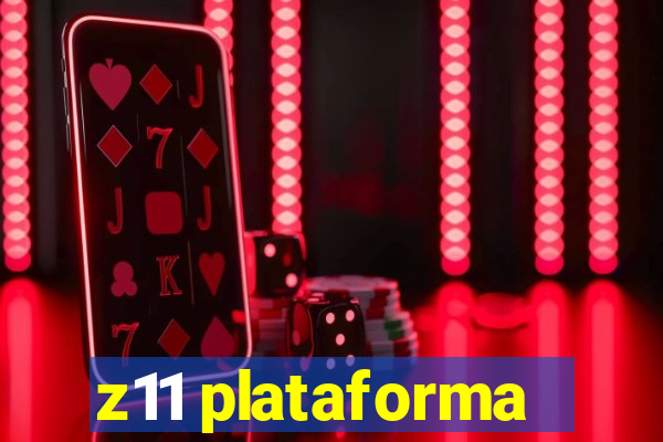 z11 plataforma